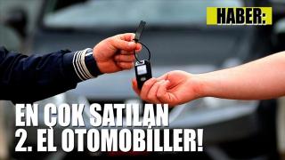 HABER: En Çok Satılan 2.EL Otomobiller!